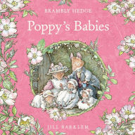 Poppy's Babies: The gorgeously illustrated Children's classic spring adventure story delighting kids and parents for over 40 years! (Brambly Hedge)
