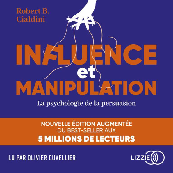 Influence et manipulation: La psychologie de la persuasion