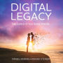 Digital Legacy: Take Control of Your Online Afterlife