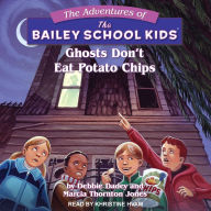 Ghosts Don't Eat Potato Chips (Adventures of the Bailey School Kids #5)