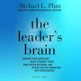 The Leader's Brain: Enhance Your Leadership, Build Stronger Teams, Make Better Decisions, and Inspire Greater Innovation with Neuroscience