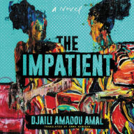 The Impatient: A Novel