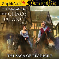 The Chaos Balance, 1 of 2: The Saga of Recluce 7: Dramatized Adaptation