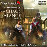 The Chaos Balance, 1 of 2: The Saga of Recluce 7: Dramatized Adaptation
