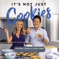 It's Not Just Cookies: Stories and Recipes from the Tiff's Treats Kitchen