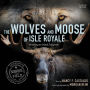 The Wolves and Moose of Isle Royale: Restoring an Island Ecosystem