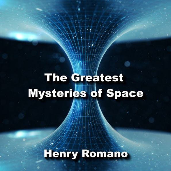 The Great Mysteries of Space: Inexplicable Inisghts in the Cosmos