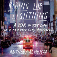 Riding the Lightning: A Year in the Life of a New York City Paramedic