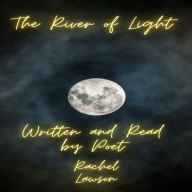 The River of Light: Written and Read by Poet
