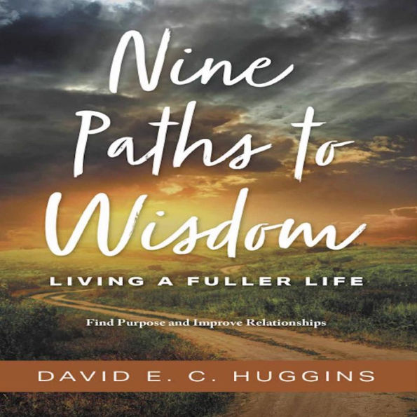 Nine Paths to Wisdom: Living a Fuller Life