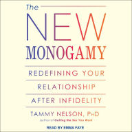 The New Monogamy: Redefining Your Relationship after Infidelity