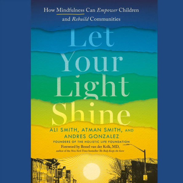 Let Your Light Shine: How Mindfulness Can Empower Children and Rebuild Communities