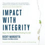 Impact with Integrity: Repair the World Without Breaking Yourself