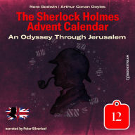 Odyssey Through Jerusalem, An - The Sherlock Holmes Advent Calendar, Day 12 (Unabridged)