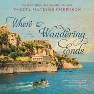 Where the Wandering Ends: A Novel of Corfu