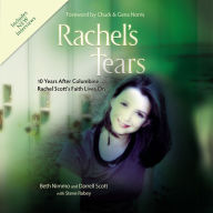 Rachel's Tears: 10th Anniversary Edition: The Spiritual Journey of Columbine Martyr Rachel Scott