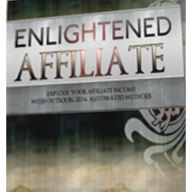 Enlightened Affiliate Internet Marketing Master Course: Your Step-By-Step Action Plan to Successful Affiliate Internet Marketing