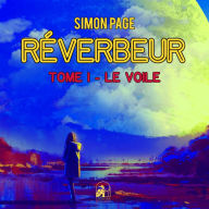 RÉVERBEUR: Tome I - Le Voile