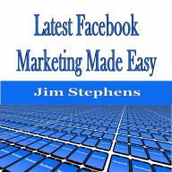 ¿Latest Facebook Marketing Made Easy