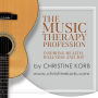 The Music Therapy Profession: Inspiring Health, Wellness, and Joy