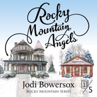 Rocky Mountain Angels: A Contemporary Faith Romance