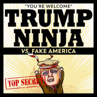 Trump Ninja Vs Fake America: 