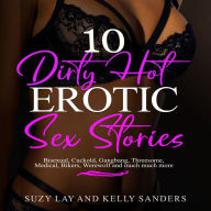 10 Dirty Hot Erotic Sex Stories: Bisexual, Cuckold, Gangbang, Threesome, Medical, Bikers, Werewolf and much much more