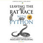 Leaving the Rat Race with Python: An Insider's Guide to Freelance Developing