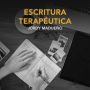 Escritura Terapéutica: Fortalece tu salud emocional y mental