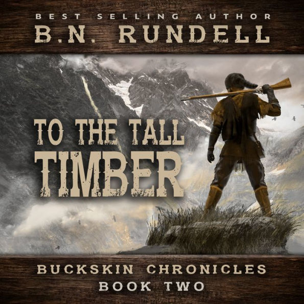 To The Tall Timber (Buckskin Chronicles Book 2)