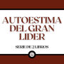 Autoestima del Gran Líder (Serie de 2 Libros)