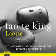 Tao Te King: Eine zeitgemäße Version für westliche Hörer