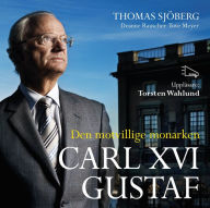 Carl XVI Gustaff - Den motvillige monarken