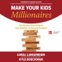 Make Your Kids Millionaires: The Step-by-Step Guide to Lead Children to Financial Freedom