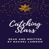 Catching Stars: Read and written by Rachel Lawson