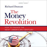 The Money Revolution: How to Finance the Next American Century