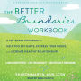 The Better Boundaries Workbook: A CBT-Based Program to Help You Set Limits, Express Your Needs, and Create Healthy Relationships