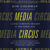 Media Circus: A Look at Private Tragedy in the Public Eye