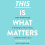 This Is What Matters: A Step-by-Step Guide for Identifying Your Values, Priorities, and Path Forward after a Crisis