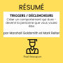RÉSUMÉ - Triggers / Déclencheurs: Créer un comportement qui dure - devenir la personne que vous voulez être par Marshall Goldsmith et Mark Reiter
