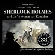 Sherlock Holmes und die Veteranen von Kandahar - Die neuen Abenteuer, Folge 38 (Ungekürzt)