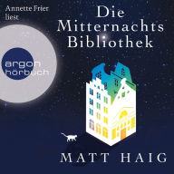 Die Mitternachtsbibliothek (Ungekürzte Lesung)