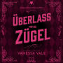 Überlass Mir Die Zügel