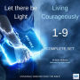 Let there be Light: Living Courageously SET OF 9: COMPLETE SET OF AUDIOBOOKS