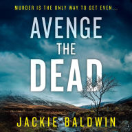 Avenge the Dead: An absolutely gripping Scottish crime thriller you won't be able to put down (DI Frank Farrell, Book 3)