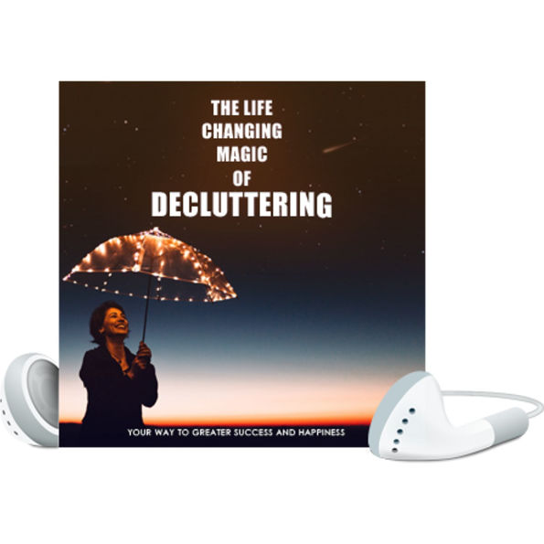 Life Changing Master Course on Decluttering, The - Free Yourself from the Years of Emotional and Psychological Clutter that Holds You Back: Learn how to Declutter Every Area of Your Life and Feel that you are Living life to the Fullest