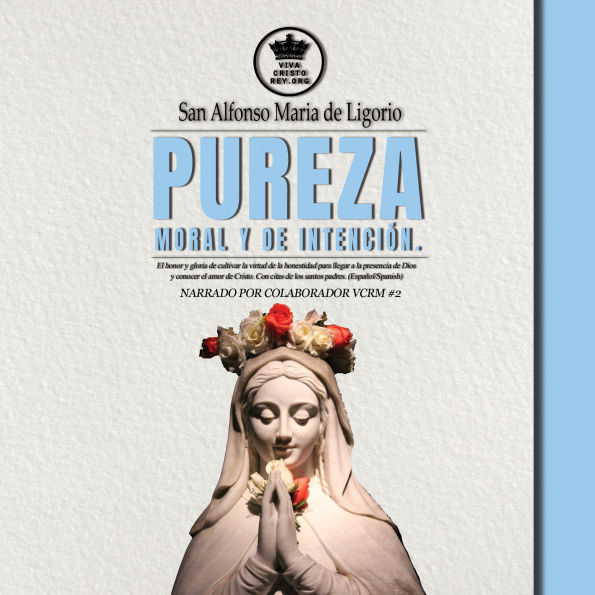 Pureza moral y de intención.: El honor y gloria de cultivar la virtud de la honestidad para llegar a la presencia de Dios y conocer el amor de Cristo. Con citas de los Santos Padres. (Español/Spanish)