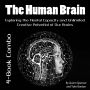 The Human Brain: Exploring the Mental Capacity and Unlimited Creative Potential of Our Brains