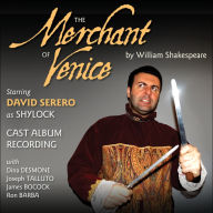 MERCHANT OF VENICE, THE: Starring David Serero as Shylock (Abridged)