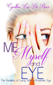 Me, Myself and Eye: The Realities of Living With a Prosthetic Eye